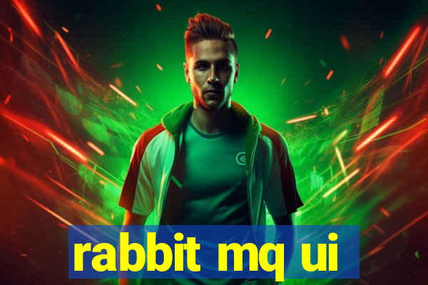 rabbit mq ui