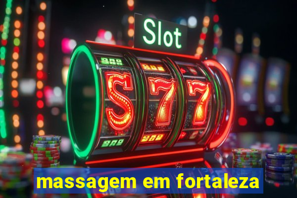 massagem em fortaleza