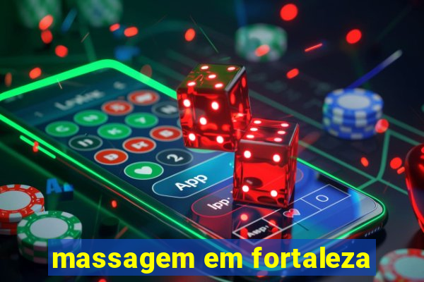 massagem em fortaleza