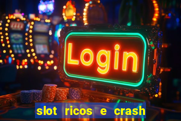 slot ricos e crash como ganhar dinheiro