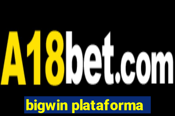 bigwin plataforma