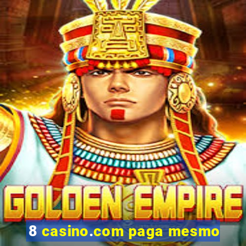 8 casino.com paga mesmo