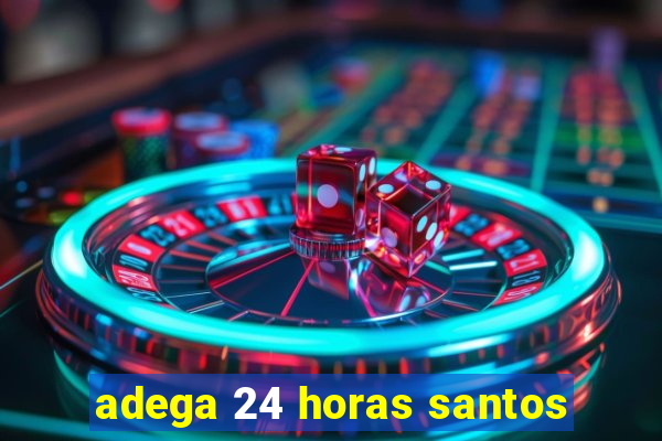 adega 24 horas santos