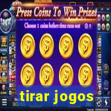 tirar jogos