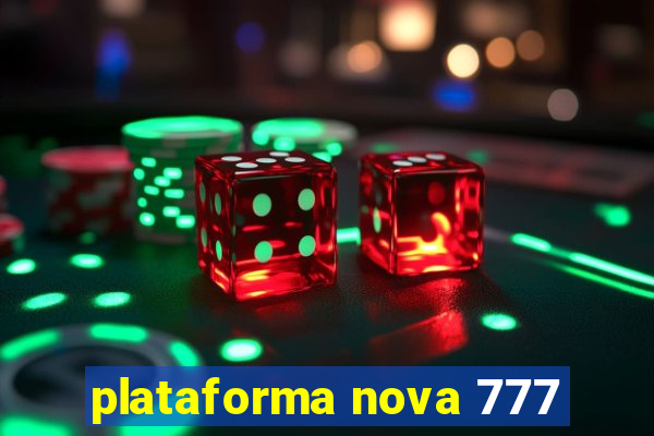 plataforma nova 777