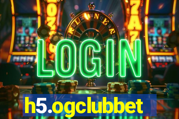 h5.ogclubbet