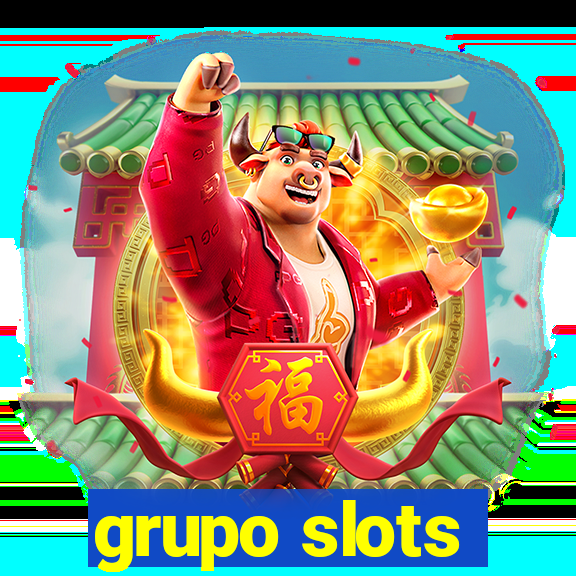 grupo slots