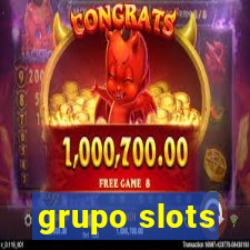 grupo slots