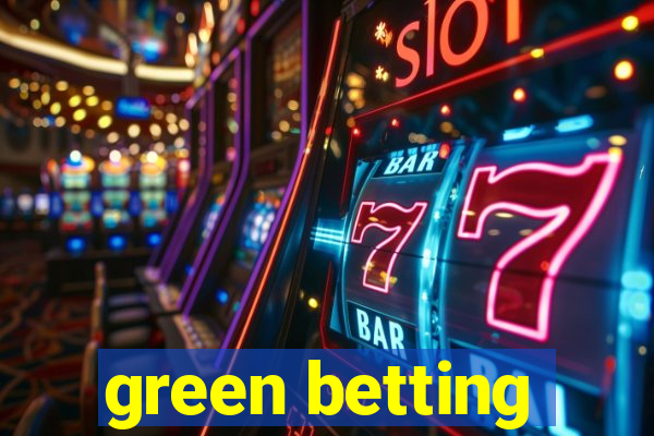 green betting