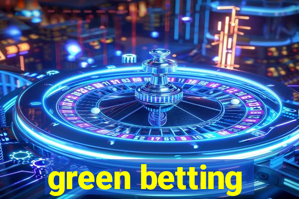 green betting