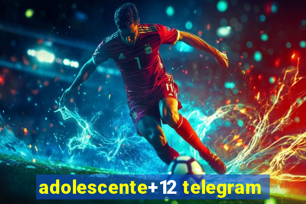 adolescente+12 telegram