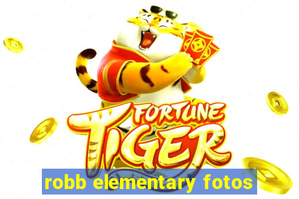 robb elementary fotos