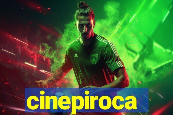 cinepiroca