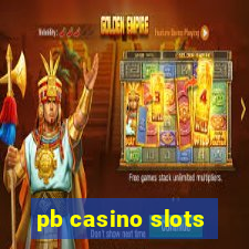 pb casino slots