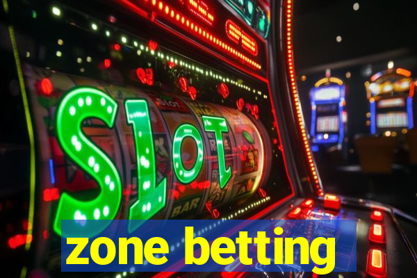 zone betting