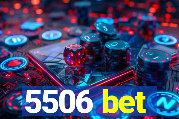 5506 bet