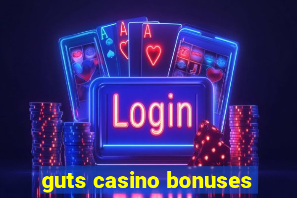 guts casino bonuses