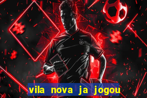 vila nova ja jogou serie a