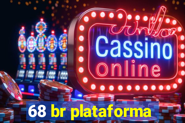 68 br plataforma