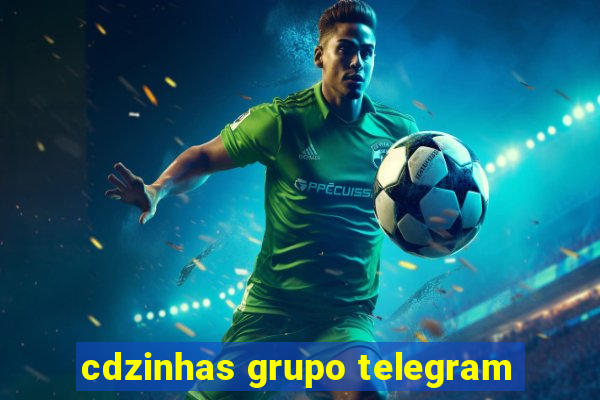 cdzinhas grupo telegram