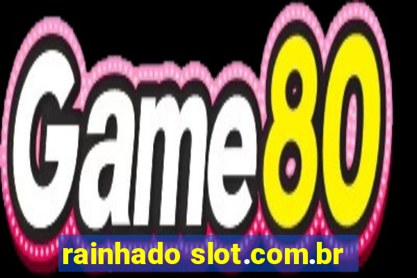 rainhado slot.com.br