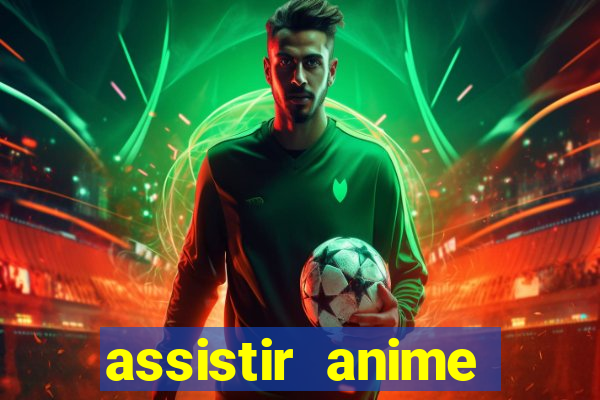 assistir anime online dublado