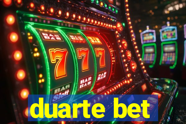 duarte bet