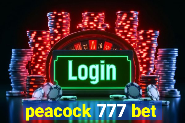 peacock 777 bet