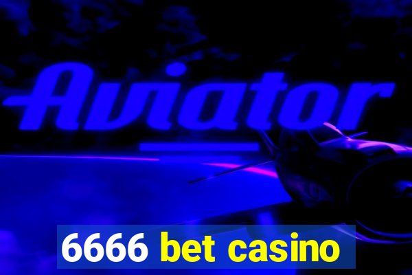 6666 bet casino