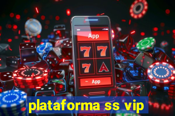 plataforma ss vip