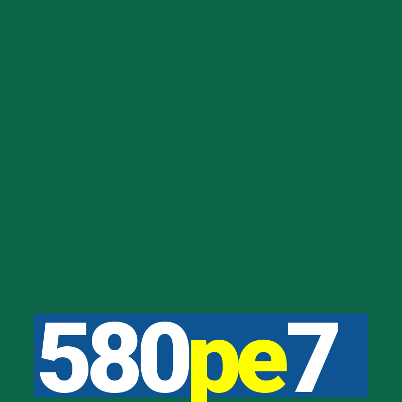 580pe7