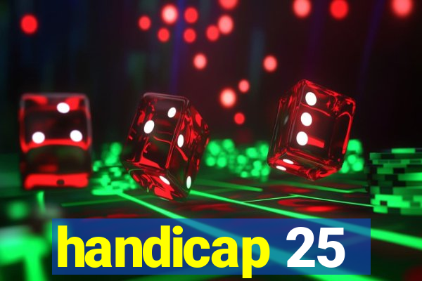 handicap 25