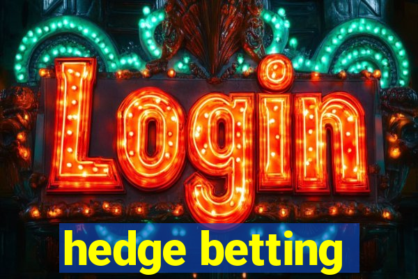 hedge betting