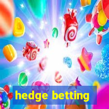 hedge betting