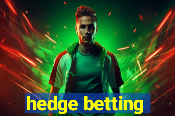 hedge betting