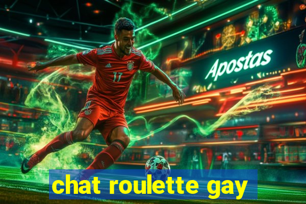 chat roulette gay