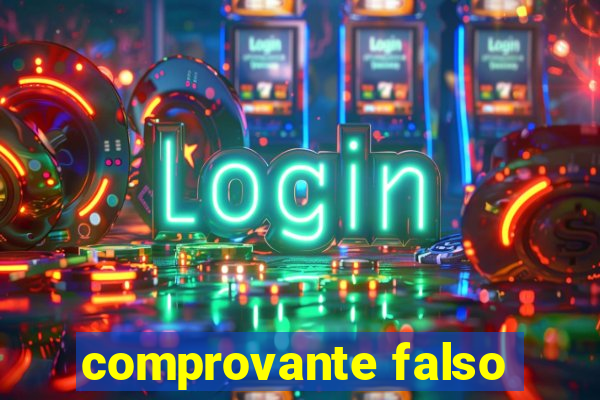 comprovante falso