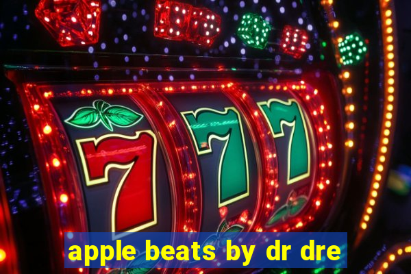 apple beats by dr dre