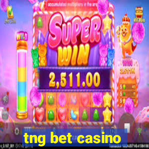 tng bet casino