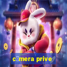 c芒mera prive