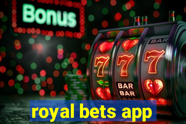 royal bets app