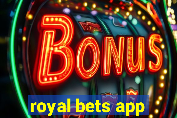 royal bets app