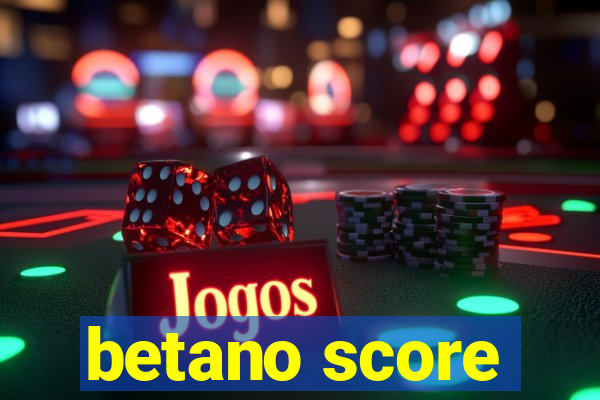 betano score