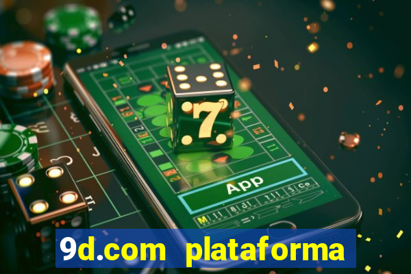 9d.com plataforma de jogos