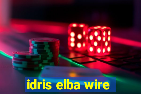 idris elba wire