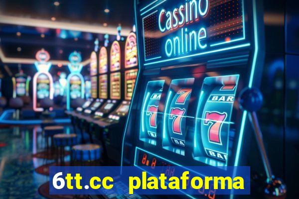 6tt.cc plataforma de jogos