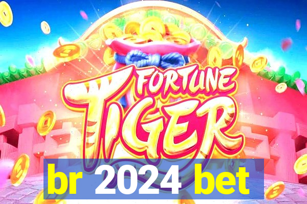 br 2024 bet