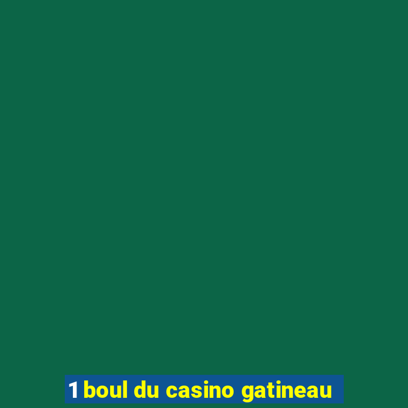 1 boul du casino gatineau