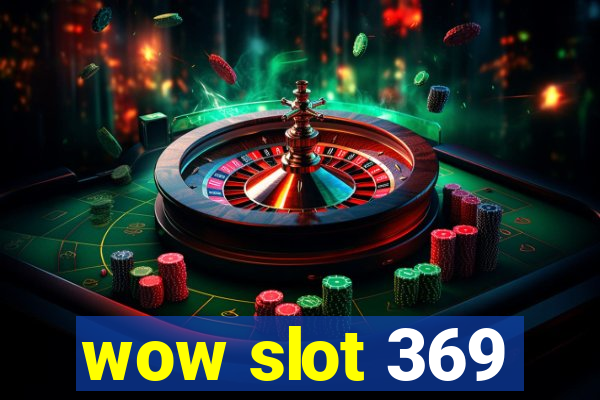 wow slot 369