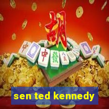 sen ted kennedy